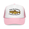 Take Me Fishing & Tell Me I’m Pretty Trucker Hat | Lake Life Foam Hat | Cute Outdoors Snapback